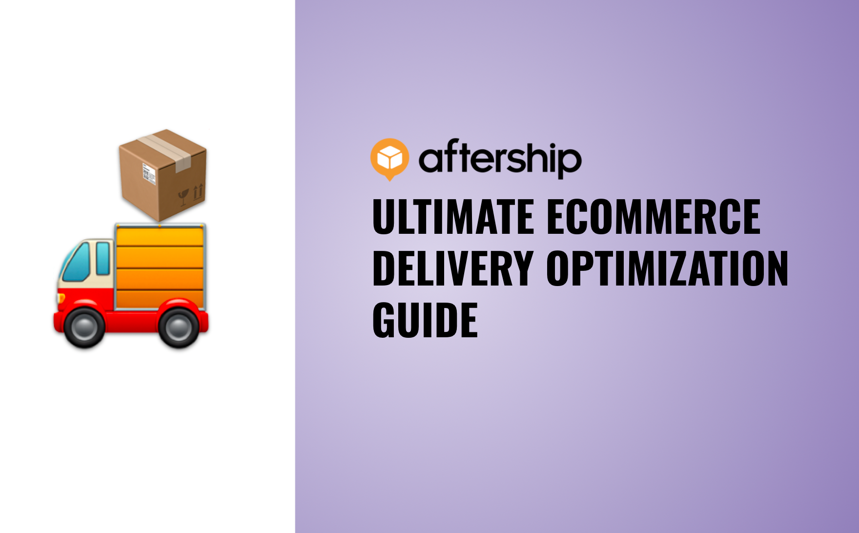 The Ultimate Guide for Optimizing eCommerce Delivery in 2022