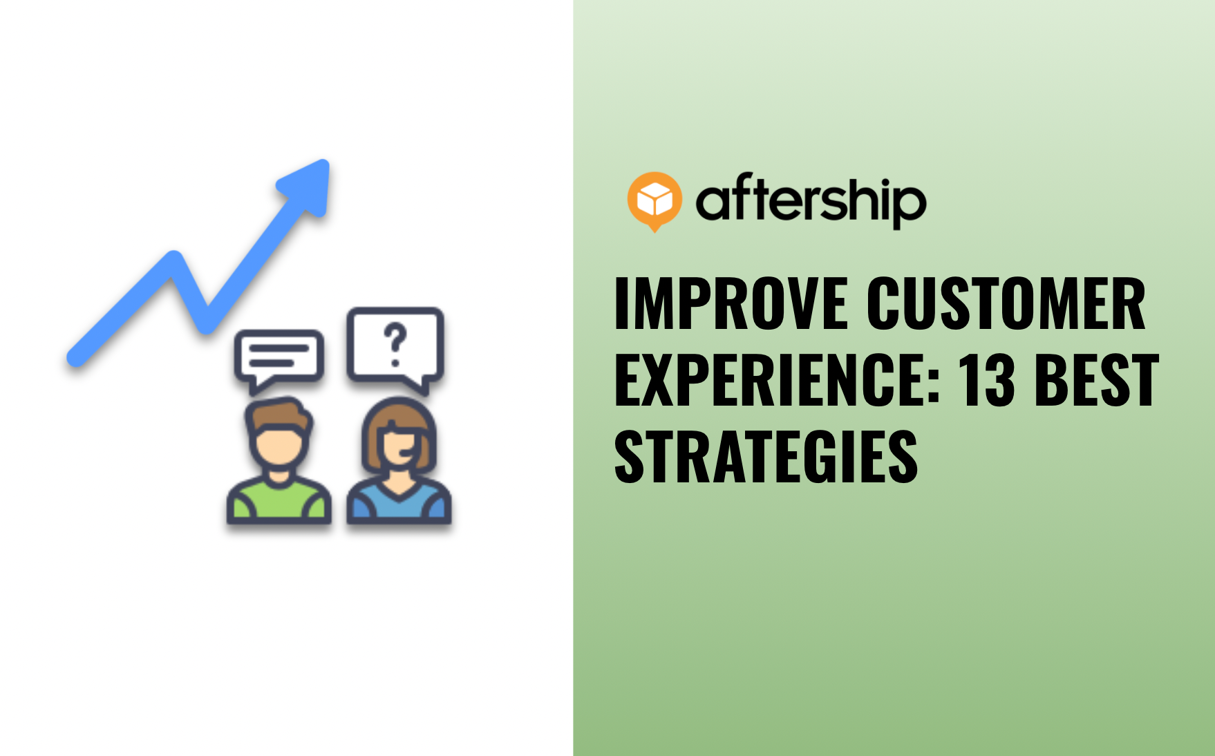 How to Improve Customer Experience: 13 Effective Strategies