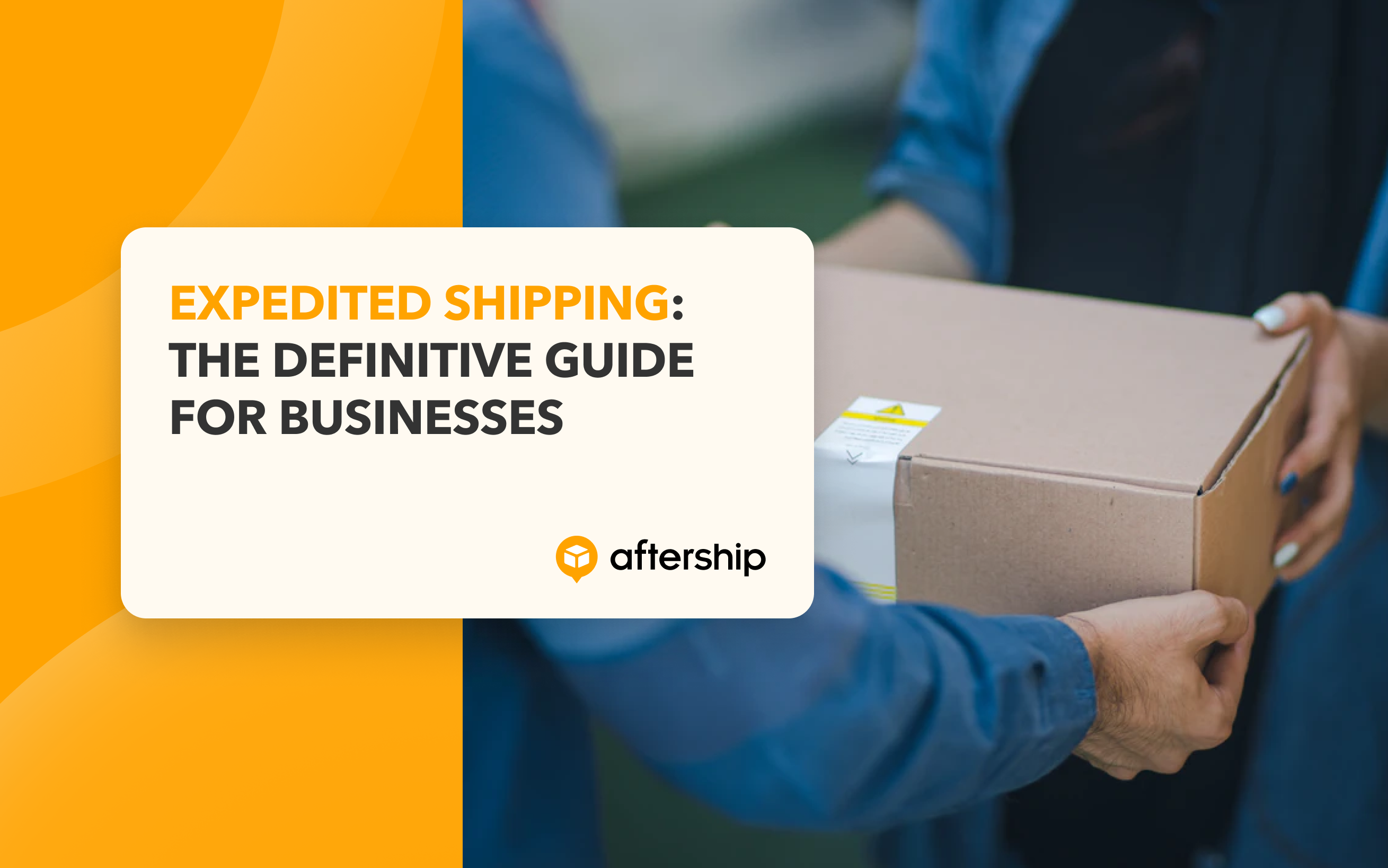 Expedited shipping: The definitive guide for businesses