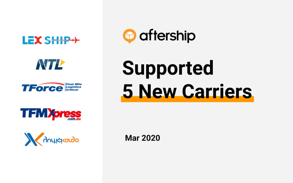 AfterShip added 5 new carriers this week (9 Mar 2020 to 15 Mar 2020)