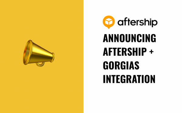 Announcing AfterShip + Gorgias integration: Uplift customer service right away