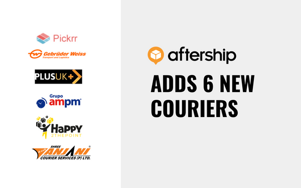 AfterShip adds 6 new couriers between 26th July 2021 and 8th August 2021